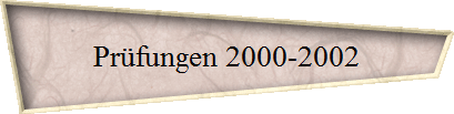 Prüfungen 2000-2002