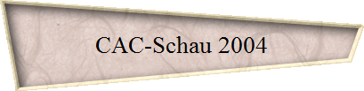 CAC-Schau 2004