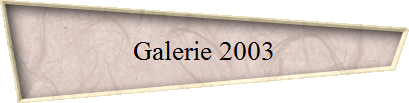 Galerie 2003